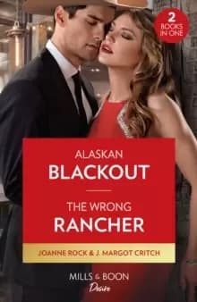 Alaskan Blackout / The Wrong Rancher : Alaskan Blackout (Kingsland Ranch) / the Wrong Rancher (Heirs of Hardwell Ranch)