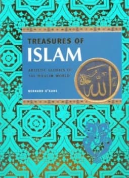 Treasures of Islam by Bernard Okane Hardback
