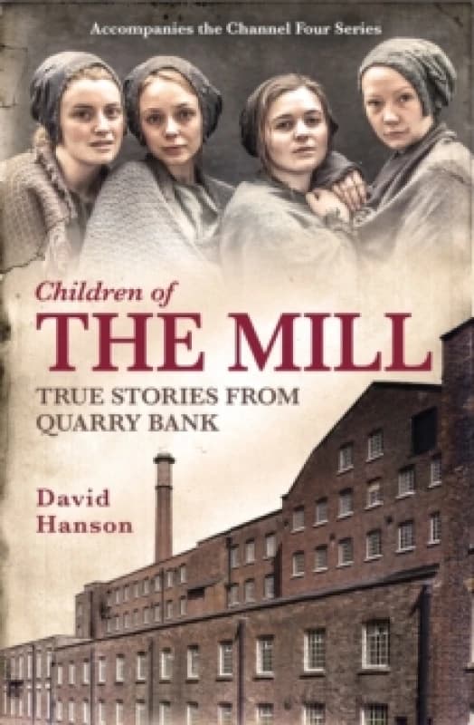 Children of the Mill : True Stories From Quarry Bank Paperback / softback