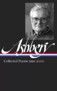 John Ashbery: Collected Poems 1991-2000 : Library of America #297