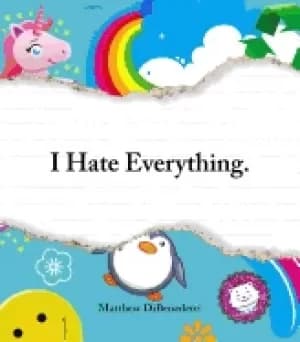 i hate everything