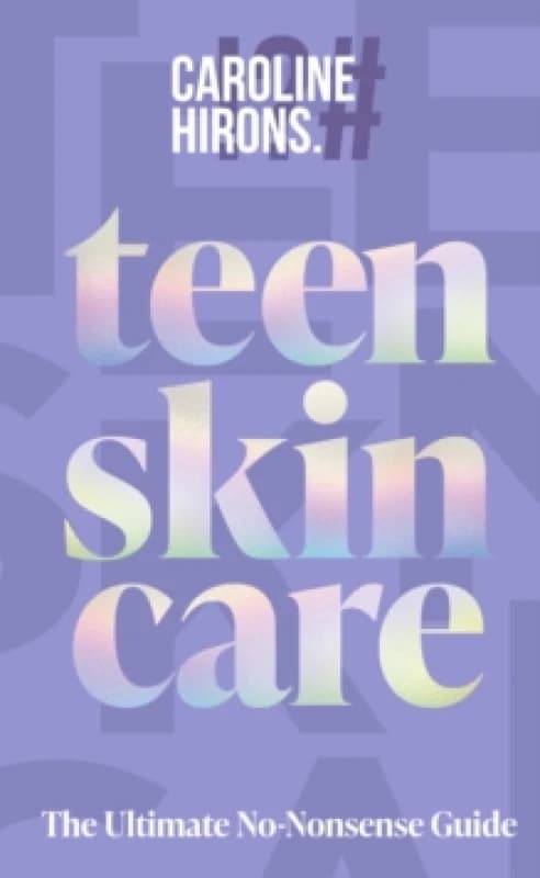 Teen Skincare. Hardback. By Caroline Hirons Books