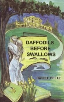 Daffodils before Swallows by Daniel Peltz Paperback