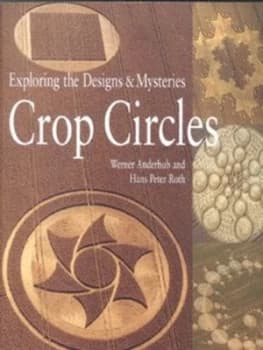 Crop Circles by Werner Anderhub and Hans Peter Roth Paperback
