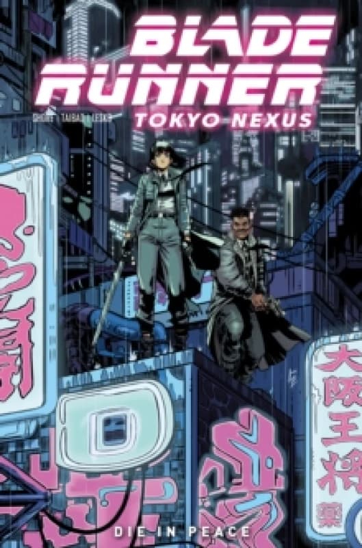 Blade Runner: Tokyo Nexus: Die In Peace Paperback / softback