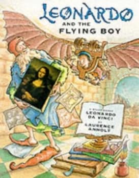 Leonardo and the Flying Boy by Laurence Anholt Hardback