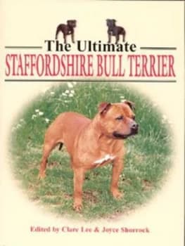 The Ultimate Staffordshire Bull Terrier by Clare Lee and Joyce Shorrock Hardback