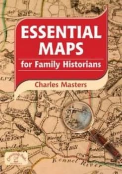 Essential Maps for Family Historians by Charles Masters Paperback