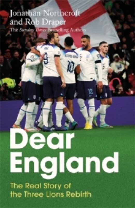 Dear England : The Real Story of the Three Lions Rebirth Hardback