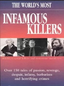 The Worlds Most Infamous Killers. Paperback