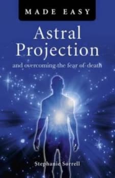 Astral Projection Made Easy by Stephanie Sorrll Paperback