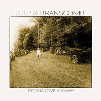 Louisa Branscomb - Gonna Love Anyway CD