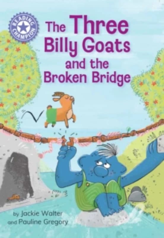 Reading Champion: The Three Billy Goats and the Broken Bridge : Independent Reading Purple 8 Hardback