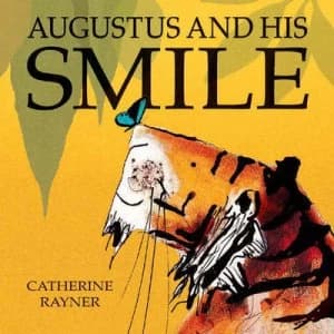 Augustus and His Smile by Catherine Rayner Paperback