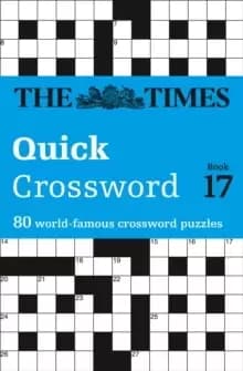 The Times Quick Crossword Book 17 : 80 World-Famous Crossword Puzzles from the Times2