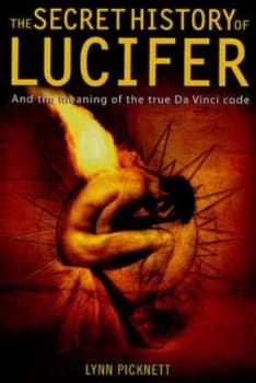 The Secret History of Lucifer by Lynn Picknett Paperback