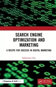 Search Engine Optimization and MarketingA Recipe for Success in Digital Marketing
