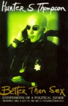 Better Than Sex by Hunter S Thompson Paperback