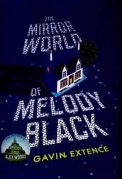 The Mirror World of Melody Black by Gavin Extence Hardback