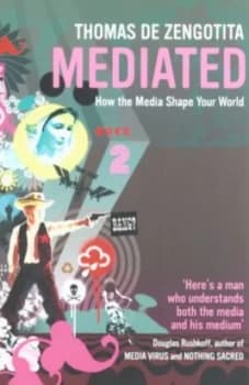 Mediated by Thomas De Zengotita Paperback