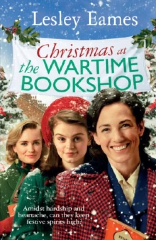 Christmas at the Wartime Bookshop : Book 3 in the feel-good WWII saga series about a community-run bookshop, from the bestselling author Hardback