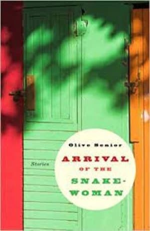 Arrival of the Snake-woman and other stories by Olive Senior