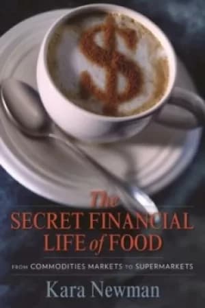 The secret financial life of food by Kara Newman