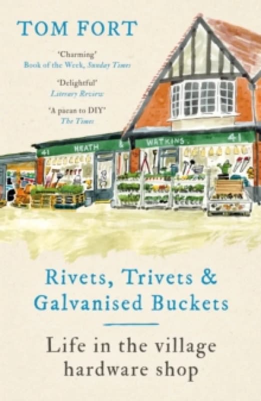Rivets, Trivets and Galvanised Buckets : Life in the village Hardware shop Paperback / softback