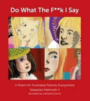 Do What the F k I Say by Sebastian Melmoth Ii Hardback