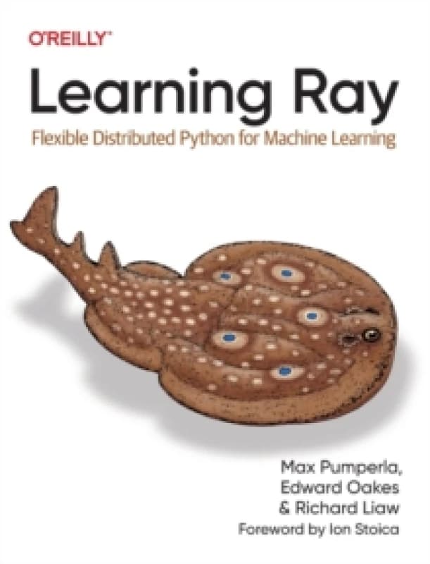 Learning Ray. Paperback. By Max Pumperla, Edward B Oakes, Richard Liaw Books