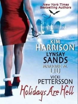 Holidays Are Hell by Kim Harrison and Lynsay Sands and Vicki Pettersson and Marjorie M Liu and Copyright Paperback Collection Book