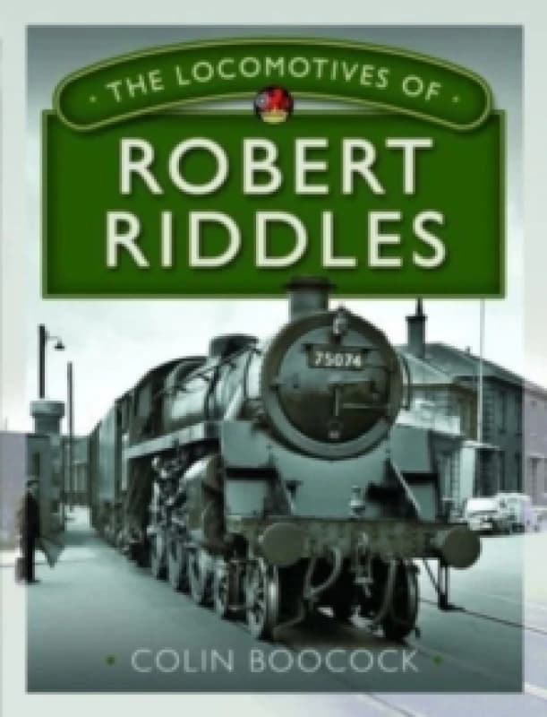 The Locomotives of Robert Riddles Hardback