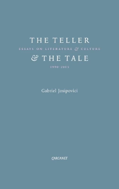 The Teller and the Tale : Essays on Literature and Culture 1990 - 2015 Paperback / softback