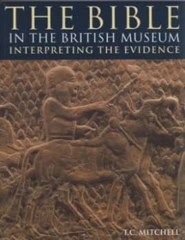 The Bible in the British Museum by T. C. Mitchell Paperback