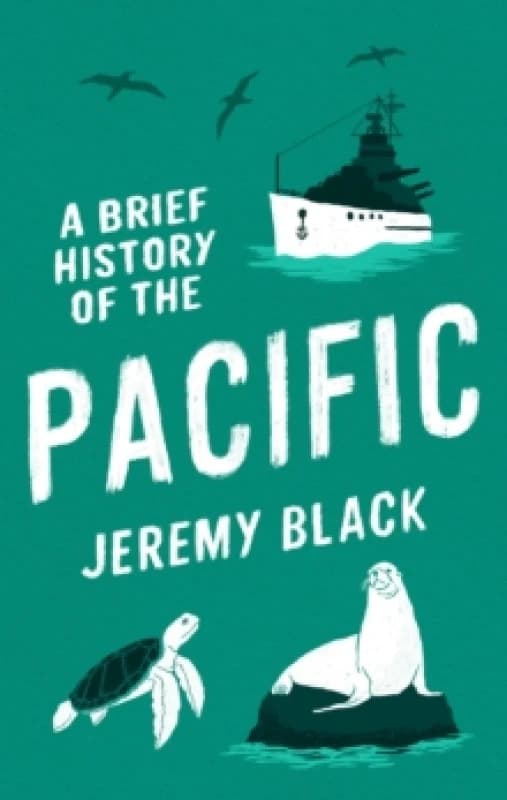 A Brief History of the Pacific : The Great Ocean Paperback / softback