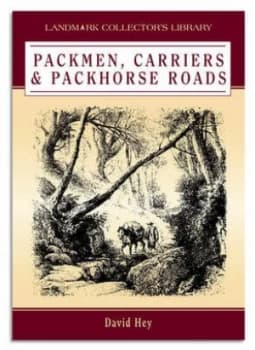 Packmen Carriers and Packhorse Roads by David Hey Book