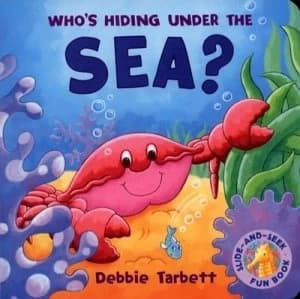 Whos Hiding under the Sea by Debbie Tarbett Hardback