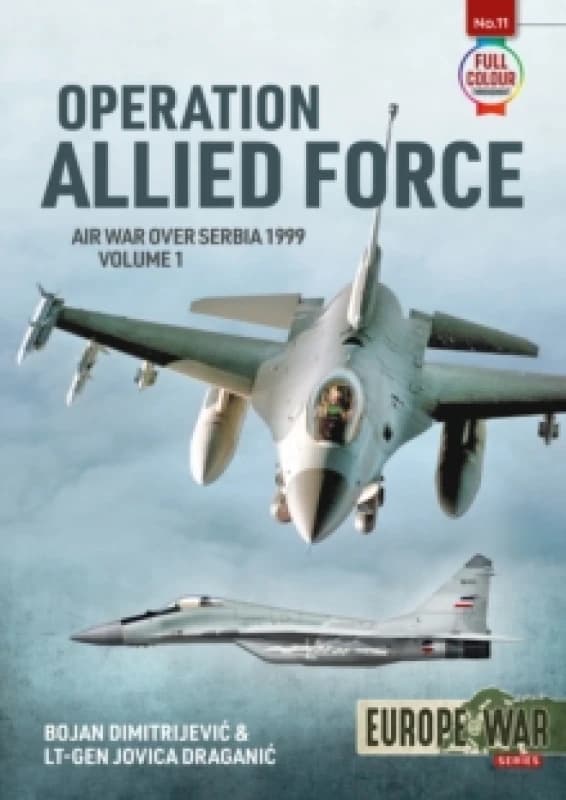 Operation Allied Force Volume 1 : Air War Over Serbia, 1999 Paperback / softback