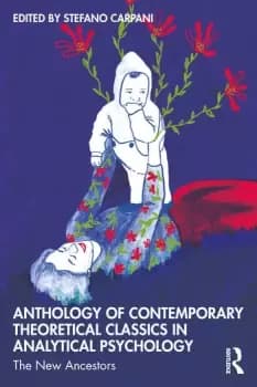 Anthology of Contemporary Theoretical Classics in Analytical PsychologyThe New Ancestors