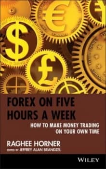 Forex on Five Hours a Week by Raghee Horner Hardback