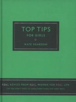Top Tips for Girls by Kate Reardon Hardback