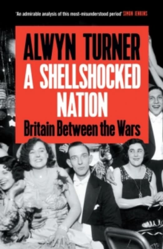 A Shellshocked Nation : Britain Between The Wars Hardback