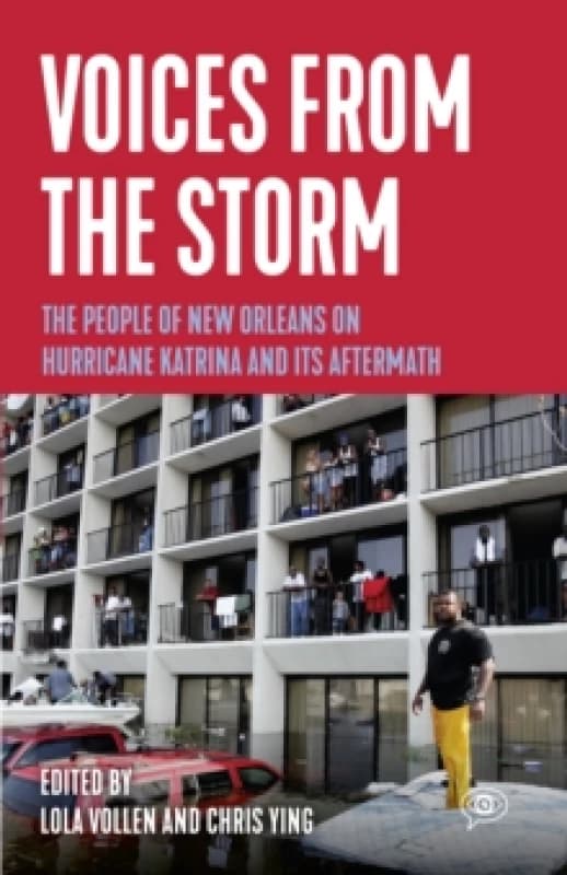 Voices from the Storm : The People of New Orleans on Hurricane Katrina and Its Aftermath Paperback / softback