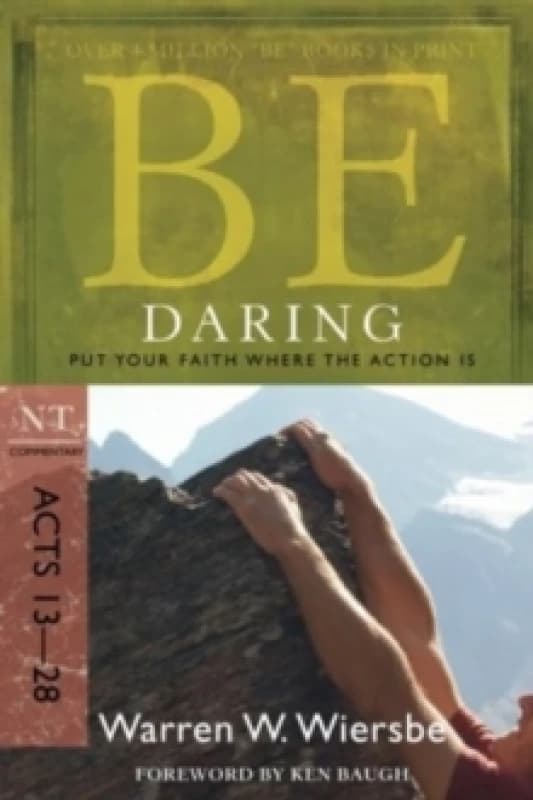 Be Daring ( Acts 13- 28 ) : Put Your Faith Where the Action Is Paperback / softback