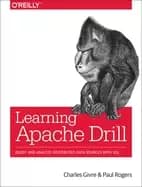 learning apache drill query and analyze distributed data sources with sql