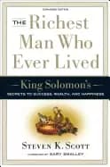 richest man who ever lived king solomons secrets to success wealth and hap