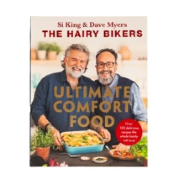 The Hairy Bikers' Ultimate Comfort Food : Over 100 delicious recipes the whole family will love! Hardback