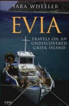 Evia by Sara Wheeler and Sara Wheeler Paperback