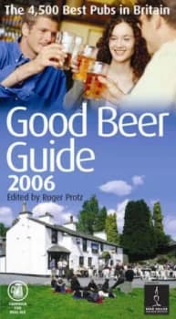 Good Beer Guide 2006 by Roger Protz and Campaign for Real Ale Paperback