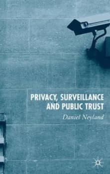 Privacy Surveillance and Public Trust by D. Neyland Hardback